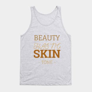 Beauty Has No Skin Tone Tank Top